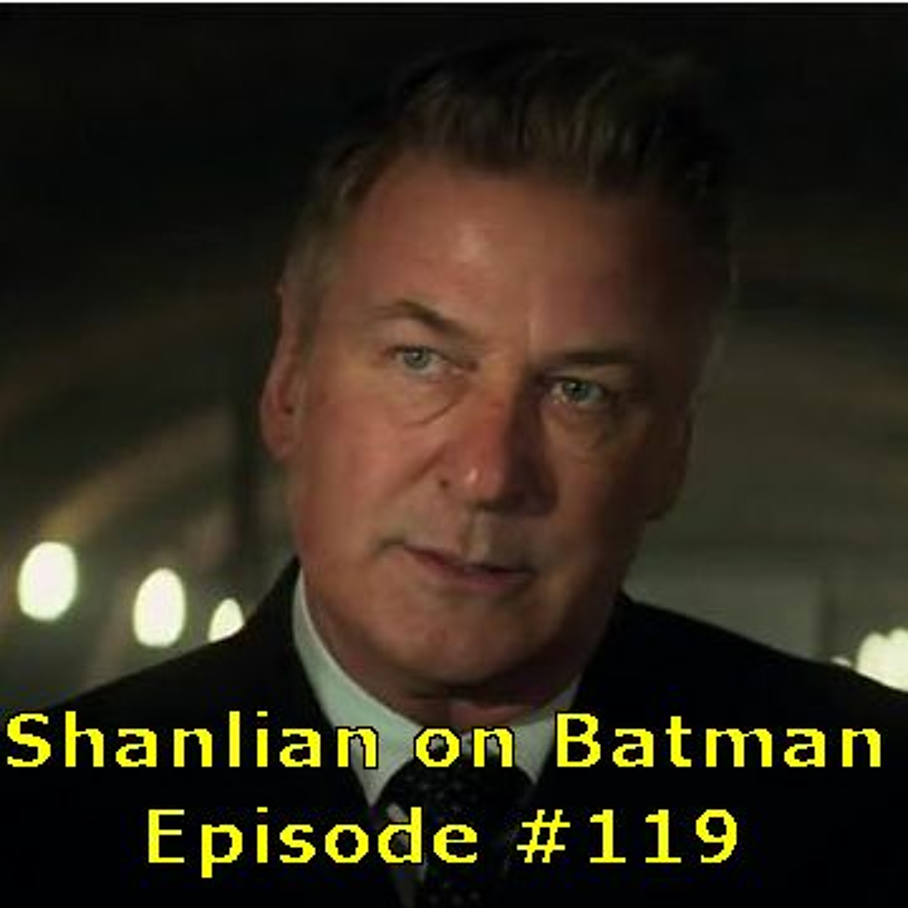 Shanlian on Batman episode 119 ft. Paul Shirey episode artwork