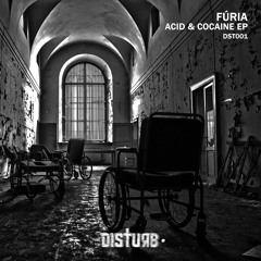 Fúria - Acid & Cocaine EP [DST001] (teaser)