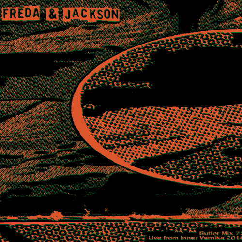 Butter Mix #72 - Freda & Jackson (Live at Inner Varnika 2018)