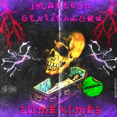 SOMETIMES Ft. 6th$ithLord (Prod. $ithLord)