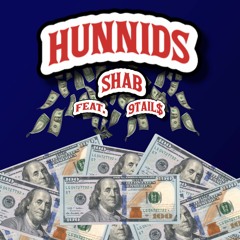 SHAB & 9TAIL$ - HUNNIDS (prod. $LAUGHTERHILL)