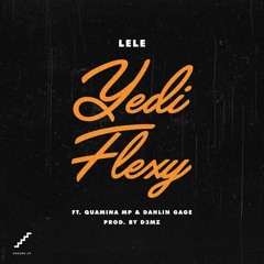 LELE feat Quamina Mp X Dahlin Gage-Y3de Flexy (prod by Demz)