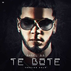 ANUEL AA - TE BOTE (VERSION SOLO)