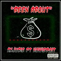 Been About Ft. Howiedoitt
