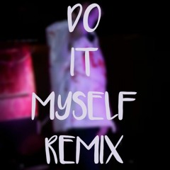 Do It Myself Remix