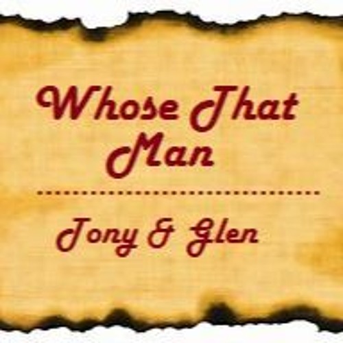 Stream Whose That Man Lyrics By Tony Featuring The Glen Granthem stream-whose-that-man-lyrics-by-tony-featuring-the-glen-granthem