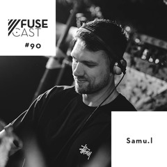 Fusecast #90 - SAMU.L