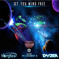 VortiSex & Dyzer -  Set you mind free (ft Laurent G.) FREE DOWNLOAD!!