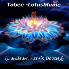 Tobee - Lotusblume (DanBeam Bootleg Preview)
