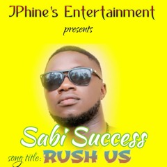 RUSH US by SABI SUCCESS