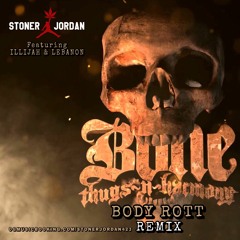 Body Rott - Bone Thugs N Harmony [Stoner Jordan Remix]  FREE DOWNLOAD ft. ILLIJAH and Lebanon