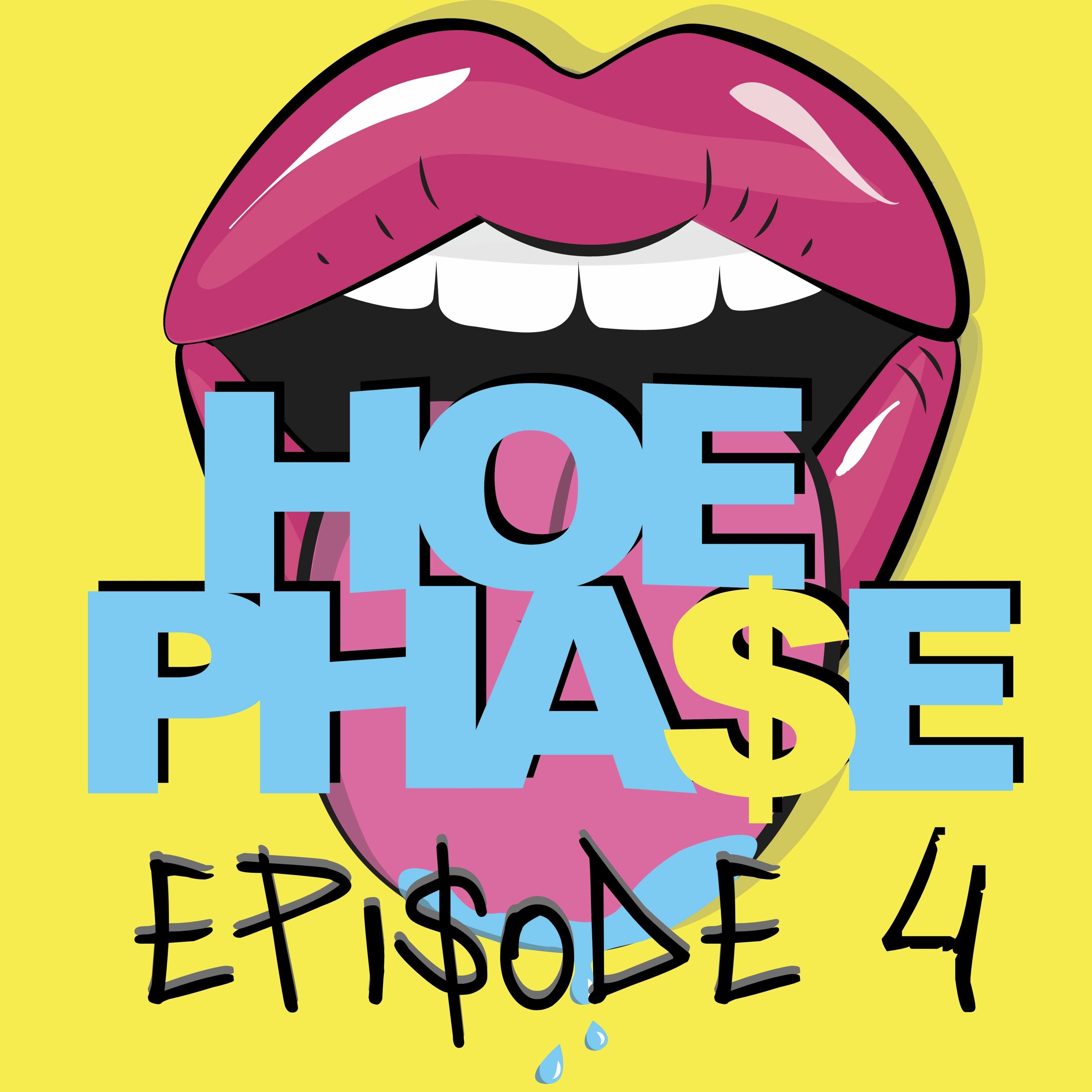 THE HOE PHA$E