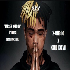 Jahseh Onfroy (Tribute)(prod by P.SOUL)- 2-6Nello x KXNG LXXVII