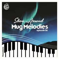 Sbeen Around | MUG Melodies EP06