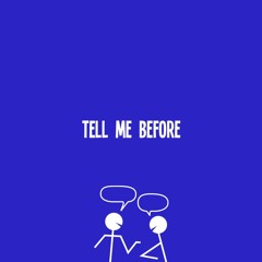 Tell Me Before