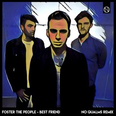 Foster The People - Best Friend (No Qualms Remix)