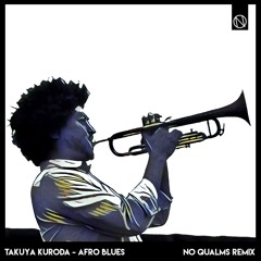Takuya Kuroda - Afro Blues (No Qualms Remix)