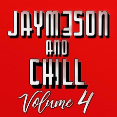 JAYM3SON & CHILL VOL. 4