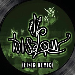 PTHWYS - Ill Wisdom (Fizik Remix) *Free DL - click BUY*