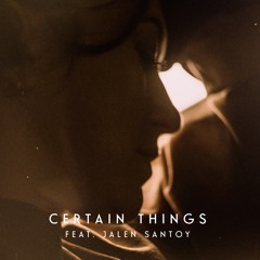 Certain Things Feat. Jalen Santoy
