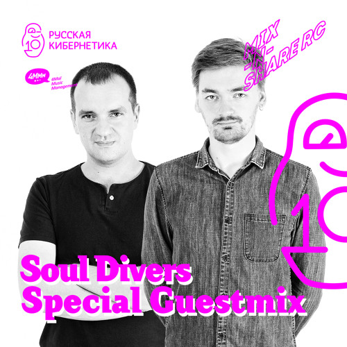 Soul Divers, Russian Cybernetics Mix’N’Share 099 (29.08.2018) — Alexander Kireev, Evgeny 4Mal