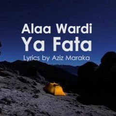 Alaa Wardi - Ya Fata|علاء وردى-يا فتى