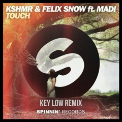 KSHMR - Touch (Key Low Remix)