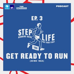 STEP LIFE EP.3 เตรียมตัวเตรียมใจให้พร้อมที่สุดสำหรับการวิ่ง (Week 1 - 30 min Walk)