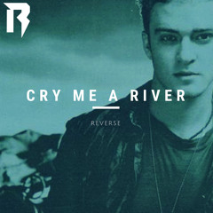 Reverse - Cry Me A River
