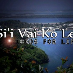 Tokos For Life - Sii Vai Ko Lelea
