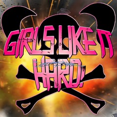 Girls Like It  Hard