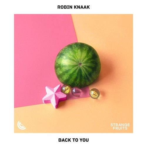 Robin Knaak - Back To You 🍉