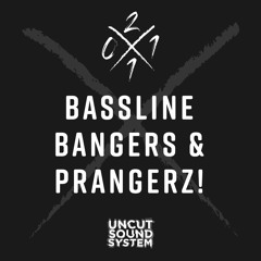 Bassline Bangers & Prangerz!