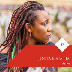 Phonica Mix Series 52: Jenifa Mayanja
