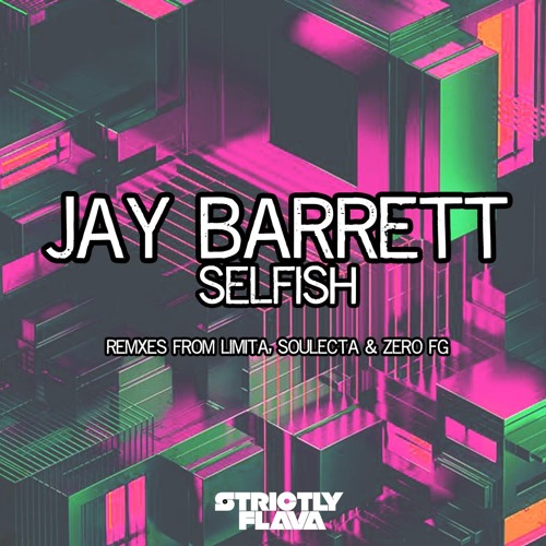 Jay Barrett - Selfish - (ZeroFG Remix)