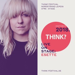 TH!NK? OPENAIR 2018 - Esette - O*RS Stage