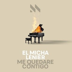 El Micha Ft. Lenier - Me Quedaré Contigo (Antonio Colaña 2018 Reggaeton Version)