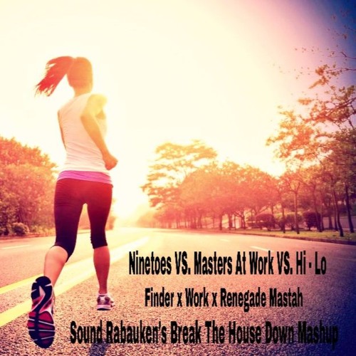 Ninetoes VS Masters At Work VS Hi-Lo - Finder x Work x Renegade Mastah (Sound Rabauken Mashup)