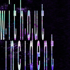 Without Incident (2018)
