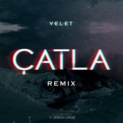 Velet - Çatla (Remix Prod By. Serdar KIRGIZ)