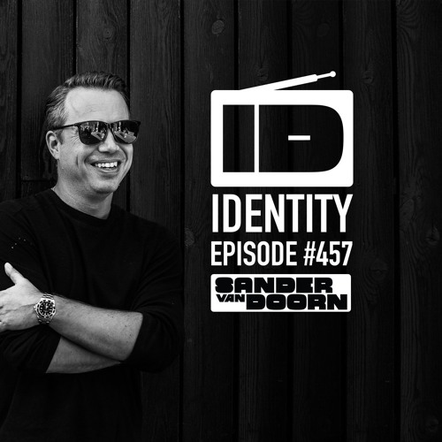 Sander van Doorn - Identity # 457 (including a guestmix of Will Atkinson)