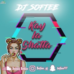 Dj Softee Kay La Shatta