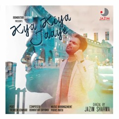 Kya Kiya Jaaye : Jazim Sharma