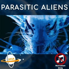 Parasitic Aliens (Narration Only)