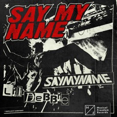 Say My Name x Lil Debbie - Say My Name