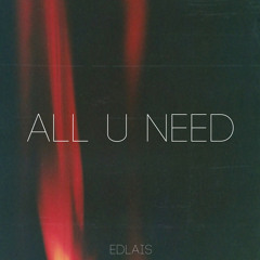 Edlais - All U Need