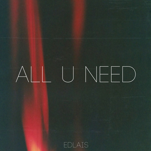 Edlais - All U Need