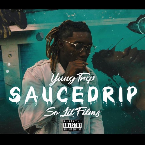 Stream Sauce Drip by YUNG TrXP | Listen online for free on SoundCloud