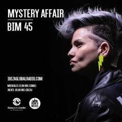BIM45 by Mistery Affair @ Ibiza Global Radio