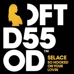 Selace 'So Hooked On Your Lovin' (Mousse T.'s Extended Disco Shizzle)